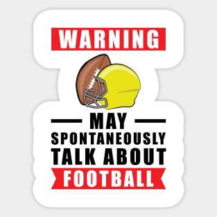 Warning May Spontaneously Talk About Football Sticker